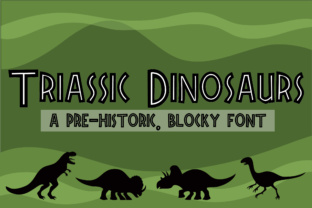 Triassic Dinosaurs Font: A Blocky Display Typeface for Prehistoric Craft Projects